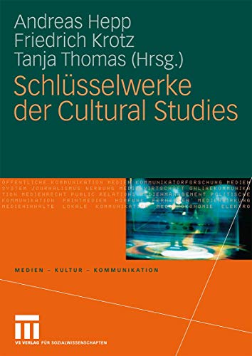 Schlüsselwerke der Cultural Studies (Medien • Kultur • Kommunikation)